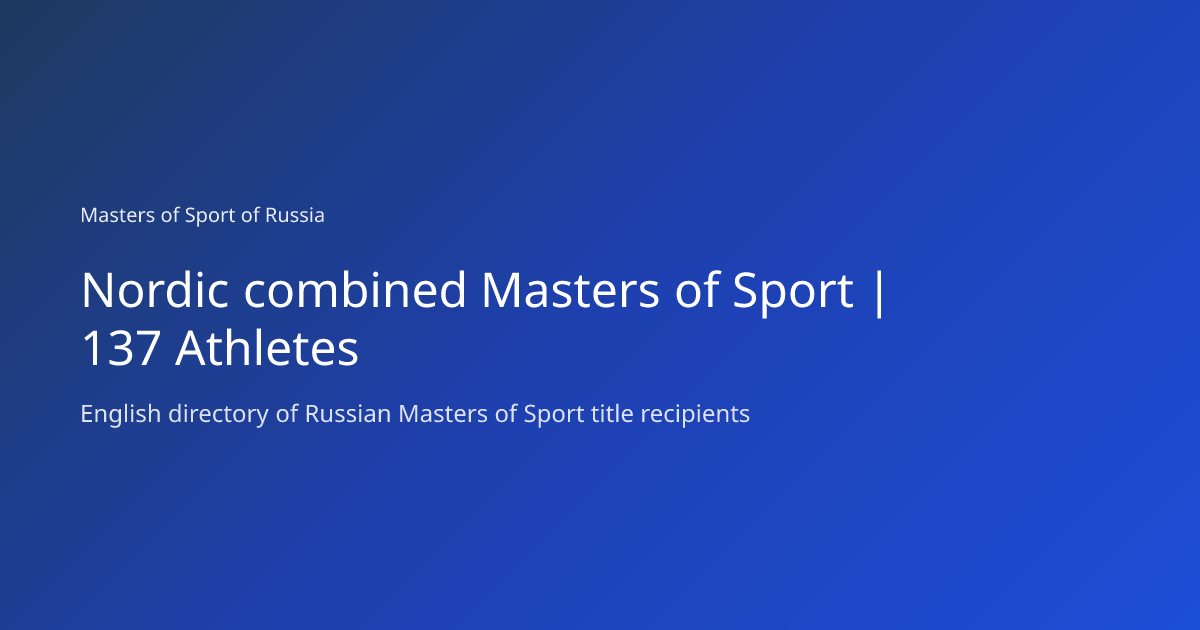 Nordic combined Masters of Sport | 137 Athletes | Masters of Sport of ...